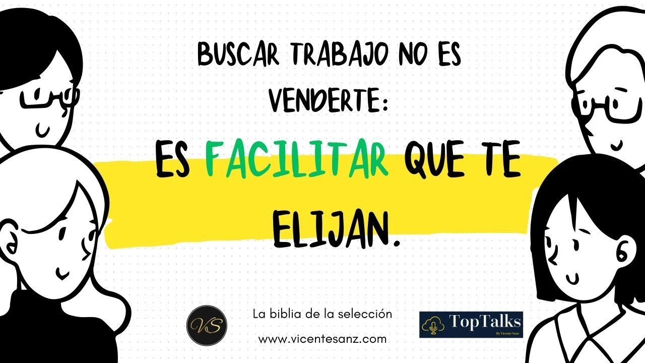 Portada del artículo «Buscar trabajo no es venderte: es facilitar que te elijan.»
