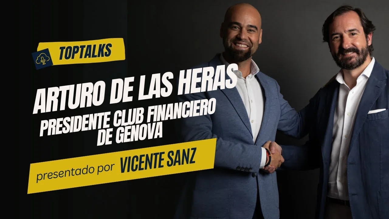 Portada de TOPTALKS - T1 - EP10 - ARTURO DE LAS HERAS - PRESIDENTE CLUB FINANCIERO DE GÉNOVA