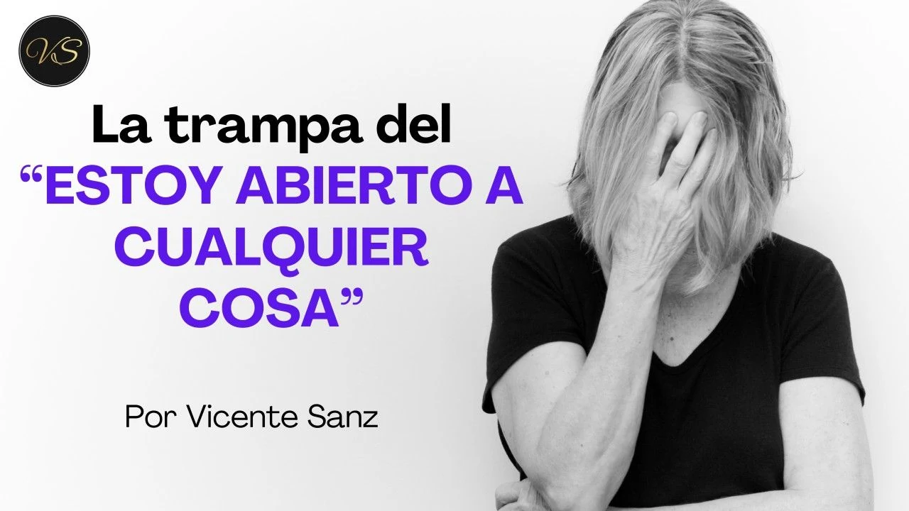 Portada del artículo «La trampa del “Estoy abierto a cualquier cosa”: cómo no diluir tu perfil cuando estás desesperado»